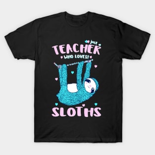 Just A Girl Who Loves Sloths Teacher Christmas Gift Idea Tee T-Shirt